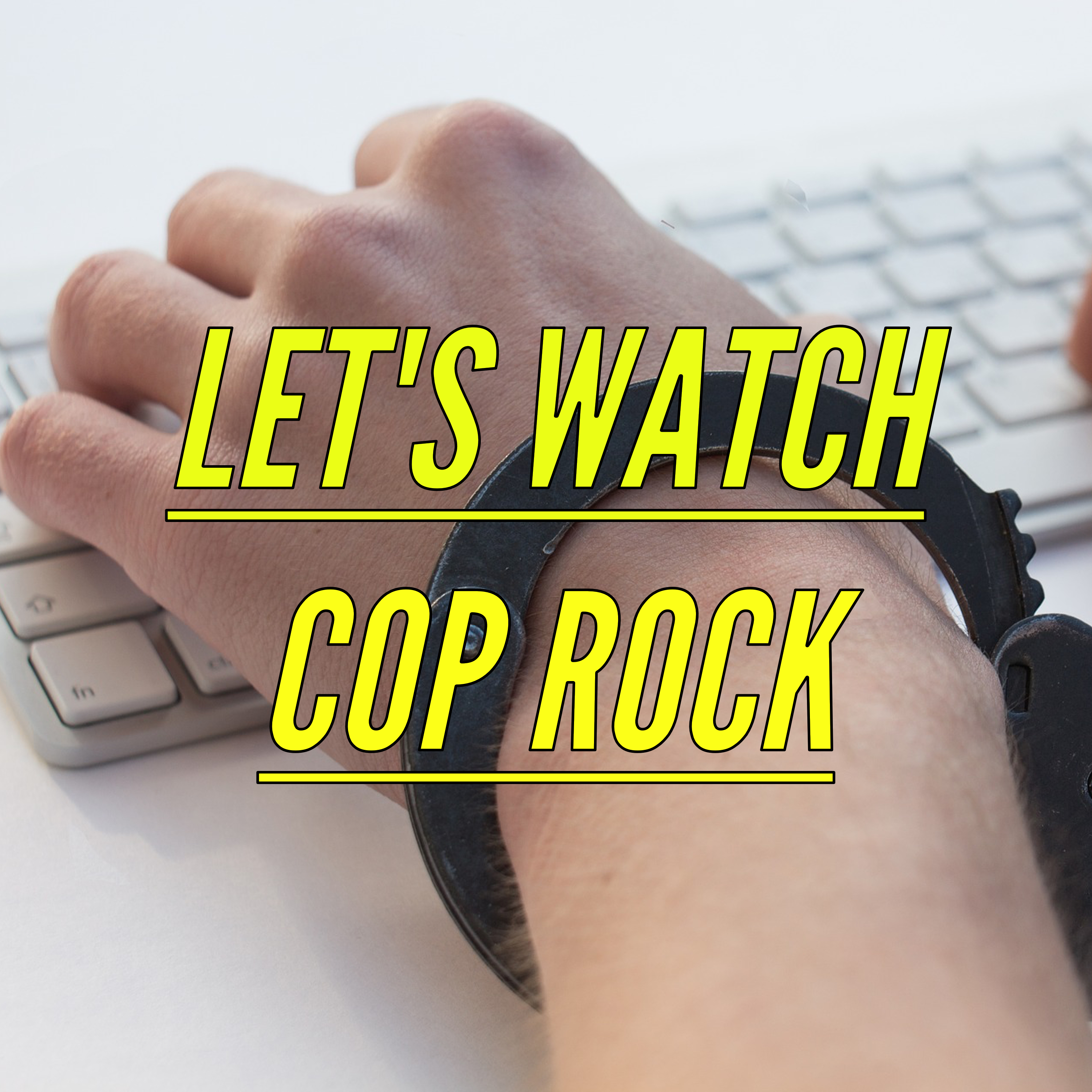 Let\'s Watch Cop Rock!